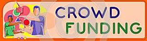 Handwriting text Crowd Funding. Word for Fundraising Kickstarter Startup Pledge Platform Donations Two Colleagues