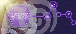 Handwriting text Currency ExchangeProcess of changing one currency into another ForEx. Word for Process of changing one