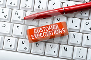 Handwriting text Customer Expectations. Conceptual photo Benefits a Client Expect Surpass the needs and wants