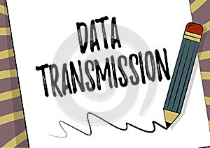 Handwriting text Data Transmission. Business idea sending data electronically over a communications network Pencil