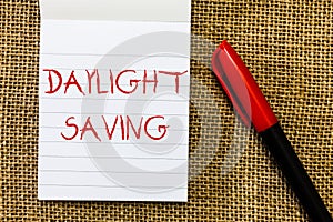 Handwriting text Daylight Saving. Concept meaning Storage technologies that can be used to protect data