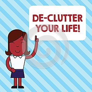 Handwriting text De Clutter Your Life. Concept meaning remove unnecessary items from untidy or overcrowded places Woman
