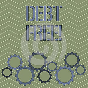 Handwriting text Debt Free. Concept meaning does not owning any money or things to any individual or companies Colorful