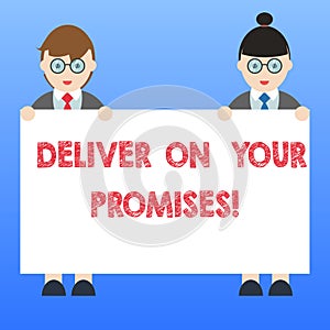 Handwriting text Deliver On Your Promises. Concept meaning Do what you have promised Commitment release Male and Female