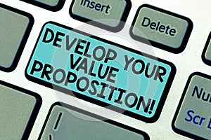 Handwriting text Develop Your Value Proposition. Concept meaning Prepare marketing strategy sales pitch Keyboard key