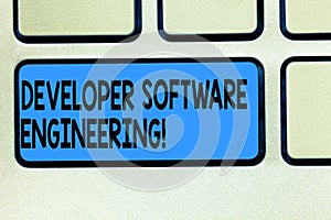 Handwriting text Developer Software Engineering. Concept meaning Forming software base on engineering standard Keyboard key