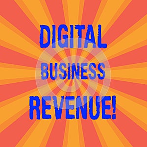 Handwriting text Digital Business Revenue. Concept meaning Income from digital sales or electronic delivery Sunburst photo Two