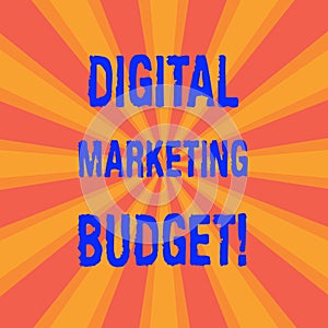 Handwriting text Digital Marketing Budget. Concept meaning Cost that will be required to promote products Sunburst photo