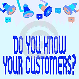 Handwriting text Do You Know Your Customers question. Concept meaning asking to identify a customer s is nature Tablet