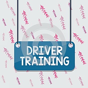 Handwriting text Driver Training. Concept meaning prepares a new driver to obtain a driver s is license Board color background