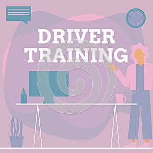 Handwriting text Driver Training. Word for prepares a new driver to obtain a driver s is license Woman Standing Office