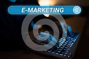 Handwriting text E Marketing. Word Written on business that sells product or service electronically