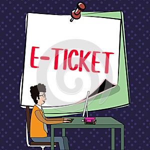 Handwriting text E Ticket. Word Written on Digital ticket that is as valid as a paper ticket or its equivalent