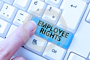 Handwriting text Employee Rights. Conceptual photo All employees have basic rights in their own workplace Typing