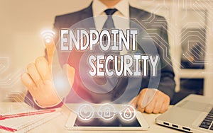 Handwriting text Endpoint Security. Concept meaning the methodology of protecting the corporate network