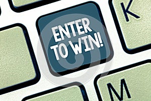 Handwriting text Enter To Win. Concept meaning Sweepstakes Trying the luck to earn the big prize Lottery