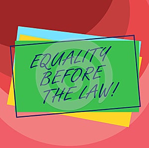 Handwriting text Equality Before The Law. Concept meaning Justice balance protection equal rights for everyone Pile of