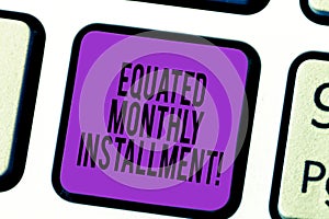 Handwriting text Equated Monthly Installment. Concept meaning Constantamount repayment monthly instalments Keyboard key