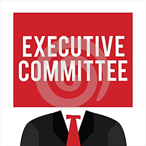 Handwriting text Executive Committee. Concept meaning Group of Directors appointed Has Authority in Decisions