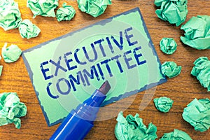 Handwriting text Executive Committee. Concept meaning Group of Directors appointed Has Authority in Decisions