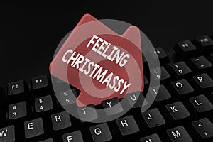 Handwriting text Feeling Christmassy. Word Written on Resembling or having feelings of Christmas festivity Inputting