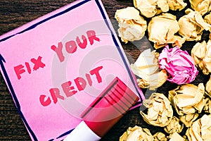 Handwriting text Fix Your Credit. Concept meaning Keep balances low on credit cards and other credit