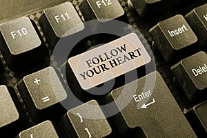 Handwriting text Follow Your Heart. Business showcase Motivation to do what is right and fulfill your desire Editing New