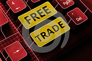 Handwriting text Free Trade. Business overview The ability to buy and sell on your own terms and means