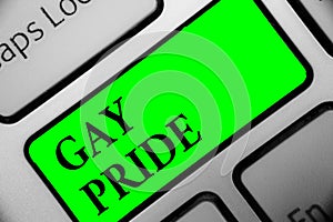 Handwriting text Gay Pride. Concept meaning Dignity of an idividual that belongs to either a man or woman Keyboard green key Inten