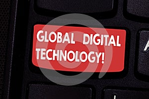 Handwriting text Global Digital Technology. Concept meaning Digitized information in the form of numeric code Keyboard key
