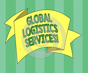 Handwriting text Global Logistics Services. Concept meaning Connects critical components of the supply chain Folded 3D Ribbon