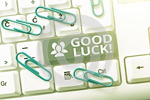 Handwriting text Good Luck. Business showcase A positive fortune or a happy outcome that a person can have -49004