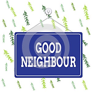 Handwriting text Good Neighbour. Concept meaning not invading your demonstratingal space as well as your property Colored memo