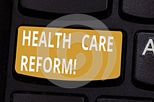 Handwriting text Health Care Reform. Concept meaning general rubric used for discussing major Medical policy Keyboard key