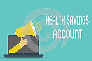 Handwriting text Health Savings Account. Concept meaning users with High Deductible Health Insurance Policy