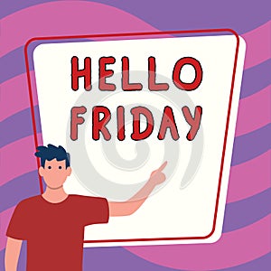 Handwriting text Hello Friday. Word Written on Greetings on Fridays because it is the end of the work week