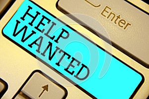 Handwriting text Help Wanted. Concept meaning advertisement placed in newspaper by employers seek employees Keyboard blue key Inte