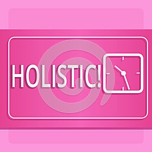 Handwriting text Holistic. Concept meaning Belief the parts of something are interconnected Related to holism Modern photo