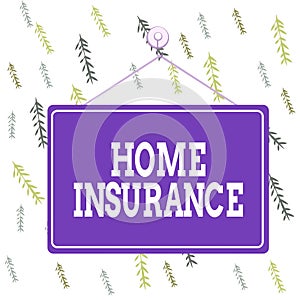 Handwriting text Home Insurance. Concept meaning it covers losses and damages to an individual s is house Colored memo reminder