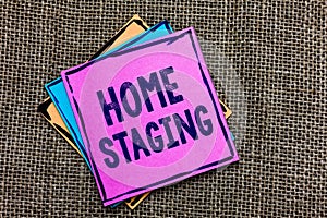 Handwriting text Home Staging. Concept meaning Act of preparing a private residence for sale in the market Paper notes Important r