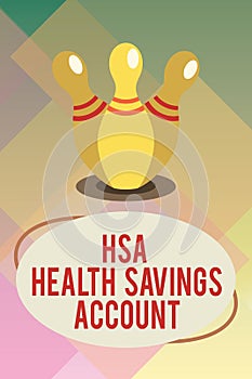 Handwriting text Hsa Health Savings Account. Concept meaning Supplements one s is current insurance coverage