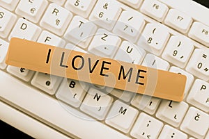 Handwriting text I Love Me. Concept meaning To have affection good feelings for oneself selfacceptance -48592