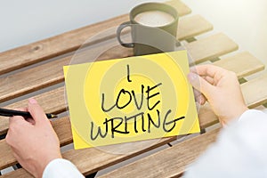 Handwriting text I Love Writing. Internet Concept Affection for creating novels journals inspirational author Important