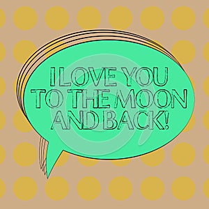 Handwriting text I Love You To The Moon And Back. Concept meaning Expressing roanalysistic feelings emotions Blank Oval Outlined photo