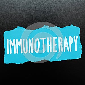 Handwriting text Immunotherapy. Business idea treatment or prevention of disease that involves enhancement of immune