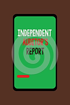 Handwriting text Independent Auditor s is Report. Concept meaning analyze Accounting and Financial Practices