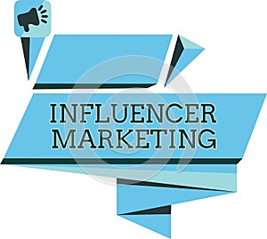 Handwriting text Influencer Marketing. Concept meaning Endorser who Influence Potential Target Customers photo