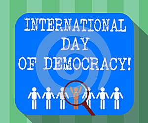 Handwriting text International Day Of Democracy. Concept meaning Celebrating voting rights around the world Magnifying