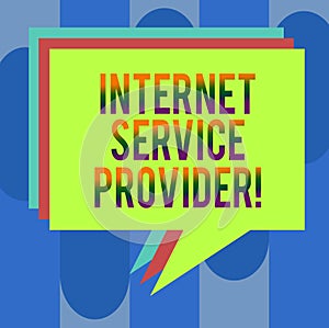 Handwriting text Internet Service Provider. Concept meaning Company that provides access to the Internet Stack of Speech Bubble