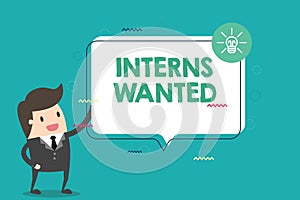 Handwriting text Interns Wanted. Concept meaning Looking for on the job trainee Part time Working student